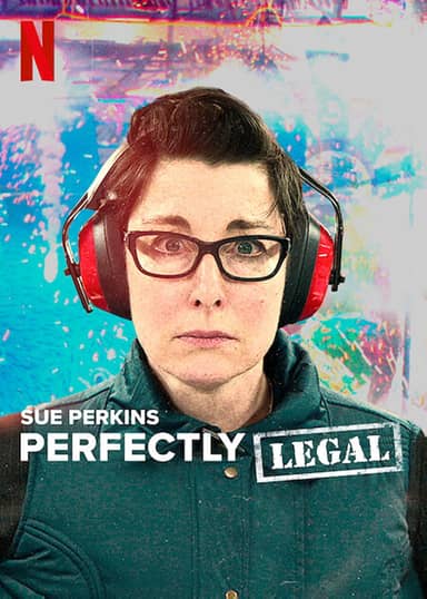Sue Perkins: Hoàn Toàn Hợp Pháp